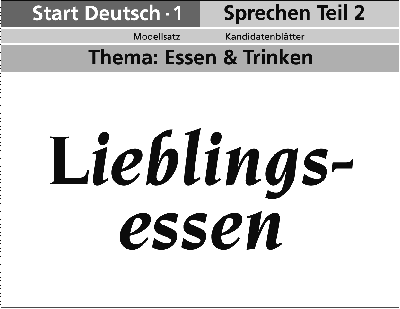 Abbildung einer Karte mit Kopfbereich: Start Deutsch 1, Sprechen Teil 2, Modellsatz, Kandidatenblätter, Thema Essen und Trinken und Inhaltsbereich: Lieblingsessen